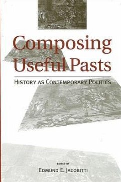 Composing Useful Pasts: History as Contemporary Politics