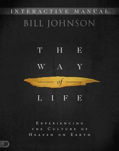 The Way of Life Interactive Manual: Experiencing the Culture of Heaven on Earth - Johnson, Bill