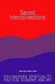 Sacred Interconnections: Postmodern Spirituality, Political Economy, and Art
