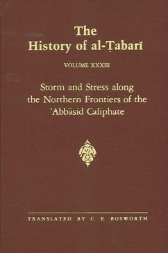 The History of Al-Ṭabarī Vol. 33: Storm and Stress Along the Northern Frontiers of the ʿabbasid Caliphate: The Caliphate of Al-Muʿ