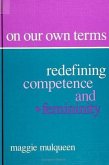 On Our Own Terms: Redefining Competence and Femininity