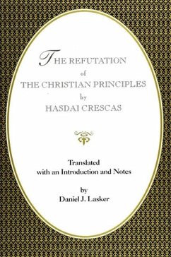 The Refutation of the Christian Principles - Crescas, Hasdai