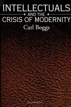 Intellectuals and the Crisis of Modernity - Boggs, Carl