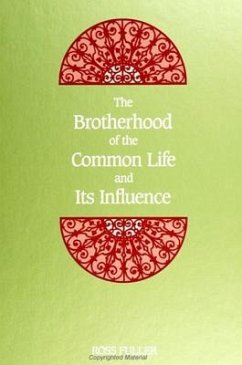 The Brotherhood of the Common Life and Its Influence - Fuller, Ross