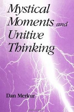 Mystical Moments and Unitive Thinking - Merkur, Dan