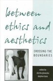 Between Ethics and Aesthetics: Crossing the Boundaries