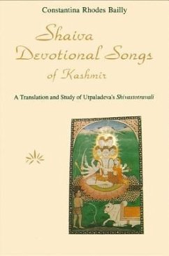 Shaiva Devotional Songs of Kashmir: A Translation and Study of Utpaladeva's Shivastotravali - Rhodes, Constantina
