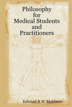 Philosophy for Medical Students and Practitioners - Makhene, Edward