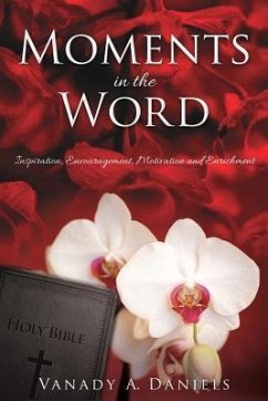 MOMENTS in the WORD - Daniels, Vanady A.