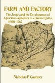 Farm and Factory: The Jesuits and the Development of Agrarian Capitalism in Colonial Quito