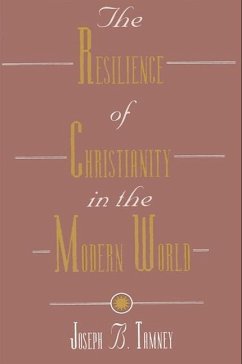 The Resilience of Christianity in the Modern World - Tamney, Joseph B.