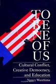 To Be One of Us: Cultural Conflict, Creative Democracy, and Education
