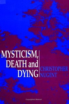 Mysticism, Death and Dying - Nugent, Christopher