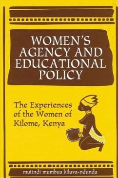 Women's Agency and Educational Policy: The Experiences of the Women of Kilome, Kenya - Kiluva-Ndunda, Mutindi Mumbua