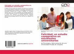 Felicidad: un estudio comparativo en estudiantes universitarios - Eugenio Salazar, José Efraín;Flores Esteba, Ismael;Lachuma, Úrsula