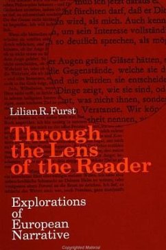 Through the Lens of the Reader: Explorations of European Narrative - Furst, Lilian R.