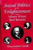 Sexual Politics in the Enlightenment: Women Writers Read Rousseau