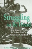 Struggling to Be Heard: The Unmet Needs of Asian Pacific American Children