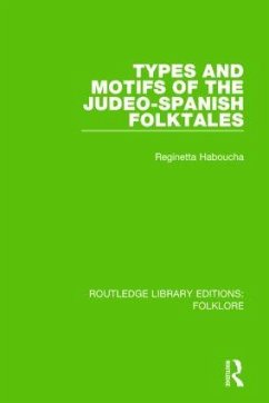 Types and Motifs of the Judeo-Spanish Folktales (Rle Folklore) - Haboucha, Reginetta