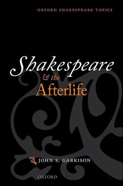 Shakespeare and the Afterlife - Garrison, John S