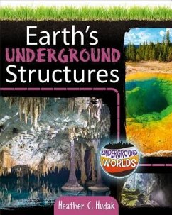 Earth's Underground Structures - Hudak, Heather C.
