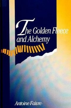 The Golden Fleece and Alchemy - Faivre, Antoine