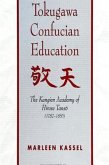 Tokugawa Confucian Education: The Kangien Academy of Hirose Tanso (1782-1856)