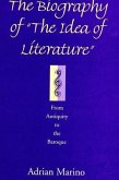The Biography of &quote;the Idea of Literature&quote;: From Antiquity to the Baroque