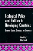 Ecological Policy and Politics in Developing Countries: Economic Growth, Democracy, and Environment
