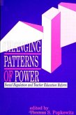 Changing Patterns of Power: Social Regulation and Teacher Education Reform