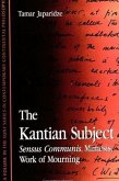 The Kantian Subject: Sensus Communis, Mimesis, Work of Mourning