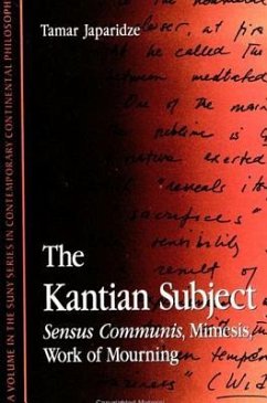 The Kantian Subject: Sensus Communis, Mimesis, Work of Mourning - Japaridze, Tamar