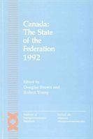 Canada: The State of the Federation 1992 - Brown, Douglas M; Young, Robert A
