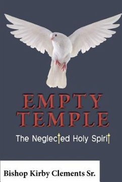 Empty Temple: The Neglected Holy Spirit - Clements, Kirby