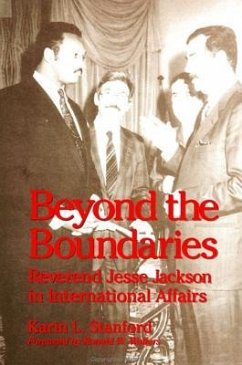 Beyond the Boundaries: Reverend Jesse Jackson in International Affairs - Stanford, Karin L.