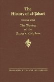 The History of Al-Tabari Vol. 26: The Waning of the Umayyad Caliphate: Prelude to Revolution A.D. 738-745/A.H. 121-127