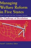 Managing Welfare Reform in Five States: The Challenge of Devolution