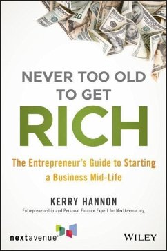 Never Too Old to Get Rich - Hannon, Kerry E.
