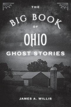 The Big Book of Ohio Ghost Stories - Willis, James A.