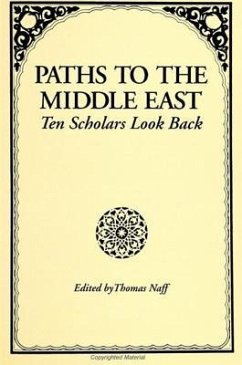 Paths to the Middle East: Ten Scholars Look Back