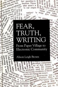 Fear, Truth, Writing: From Paper Village to Electronic Community - Brown, Alison Leigh