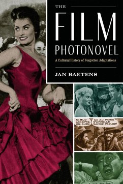 The Film Photonovel: A Cultural History of Forgotten Adaptations - Baetens, Jan