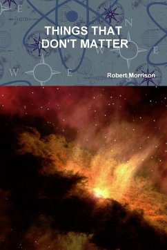 THINGS THAT DON'T MATTER - Morrison, Robert