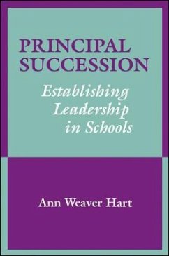 Principal Succession: Establishing Leadership in Schools - Hart, Ann Weaver