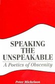 Speaking the Unspeakable: A Poetics of Obscenity