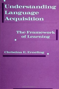 Understanding Language Acquisition: The Framework of Learning - Erneling, Christina E.