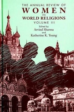 The Annual Review of Women in World Religions: Volume III