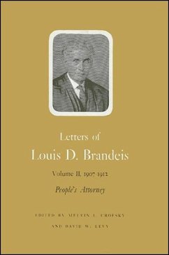 Letters of Louis D. Brandeis: Volume II, 1907-1912 - Brandeis, Louis D