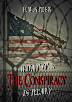 What If ... The Conspiracy Is Real? - Steen, G. W.