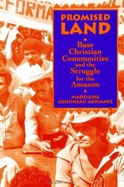 Promised Land: Base Christian Communities and the Struggle for the Amazon - Adriance, Madeleine Cousineau